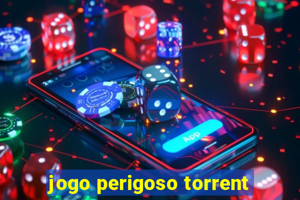 jogo perigoso torrent